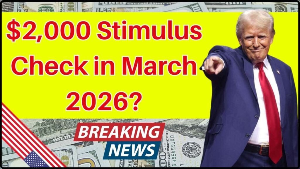$2,000 Stimulus Check in March 2026? What Current Updates Say 1 $2,000 Stimulus Check in March 2026