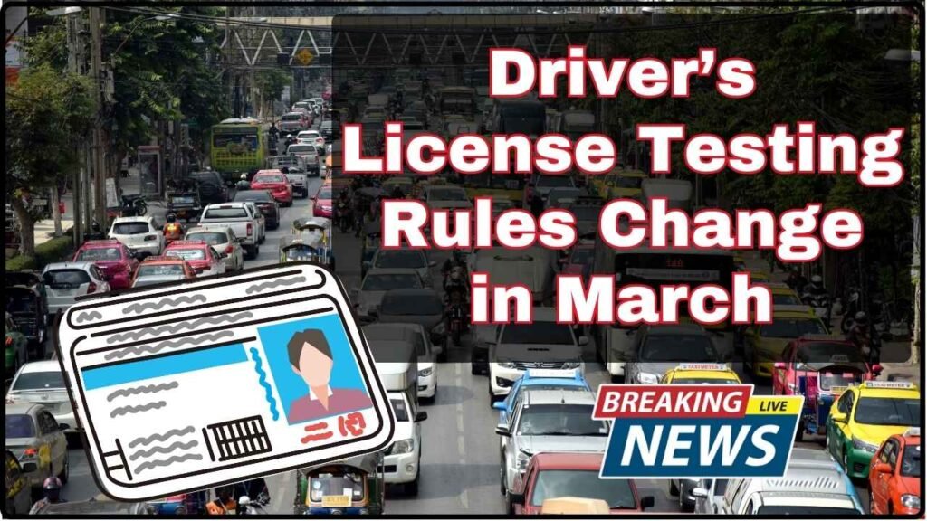 Driver’s License Testing Rules Change in March