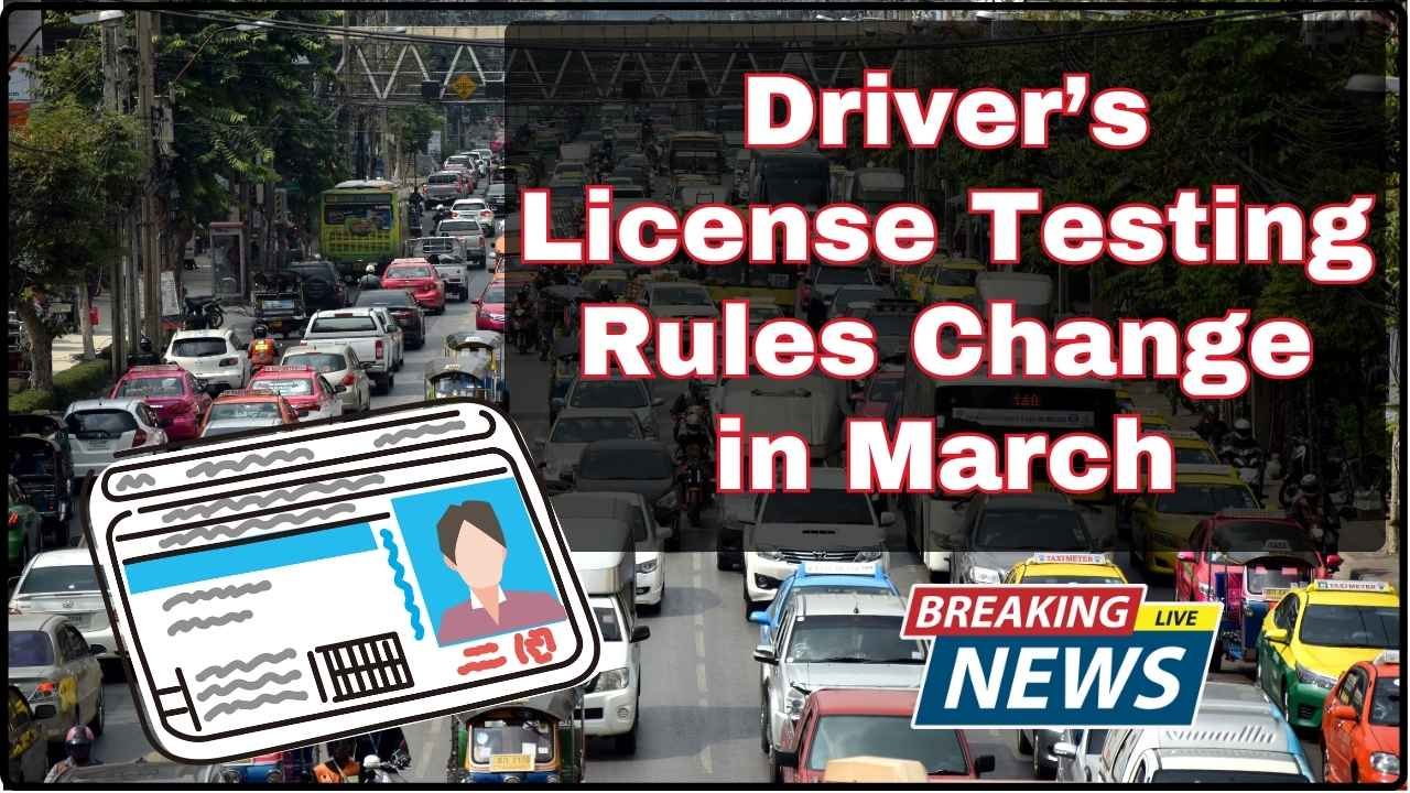 Driver’s License Testing Rules Change in March