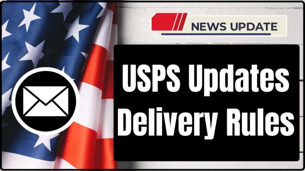 USPS Updates Delivery Rules